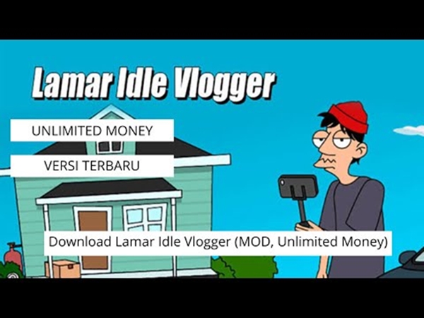 Info Link Download File Lamar Idle Vlogger Mod Apk Latest Version 2023