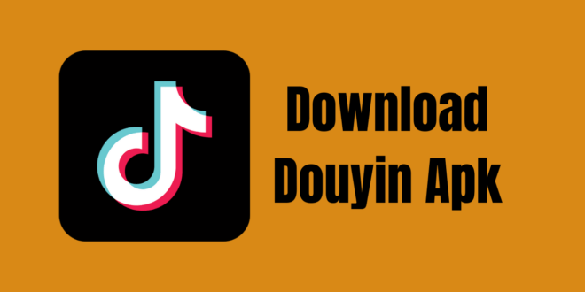 Link Download Untuk Douyin Apk Mod