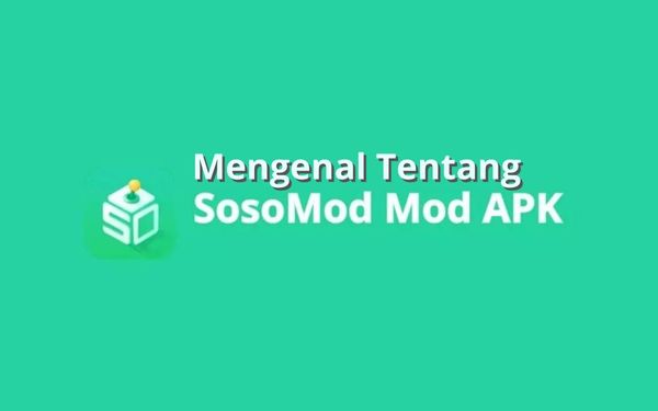 Mengenal Tentang Apa Itu Sosomod Apk